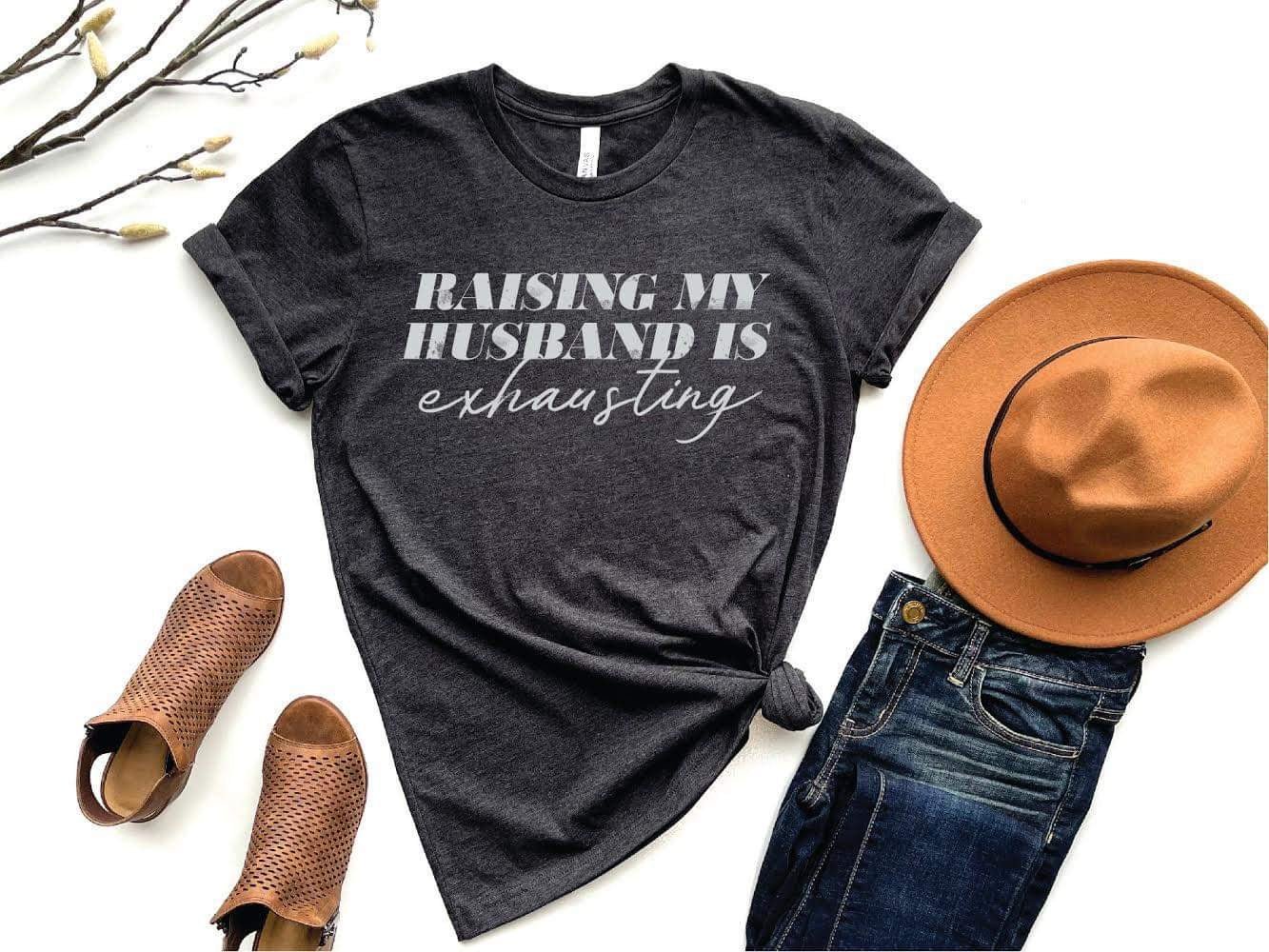 Raising My Husband Tee - Anchor Fusion Boutique