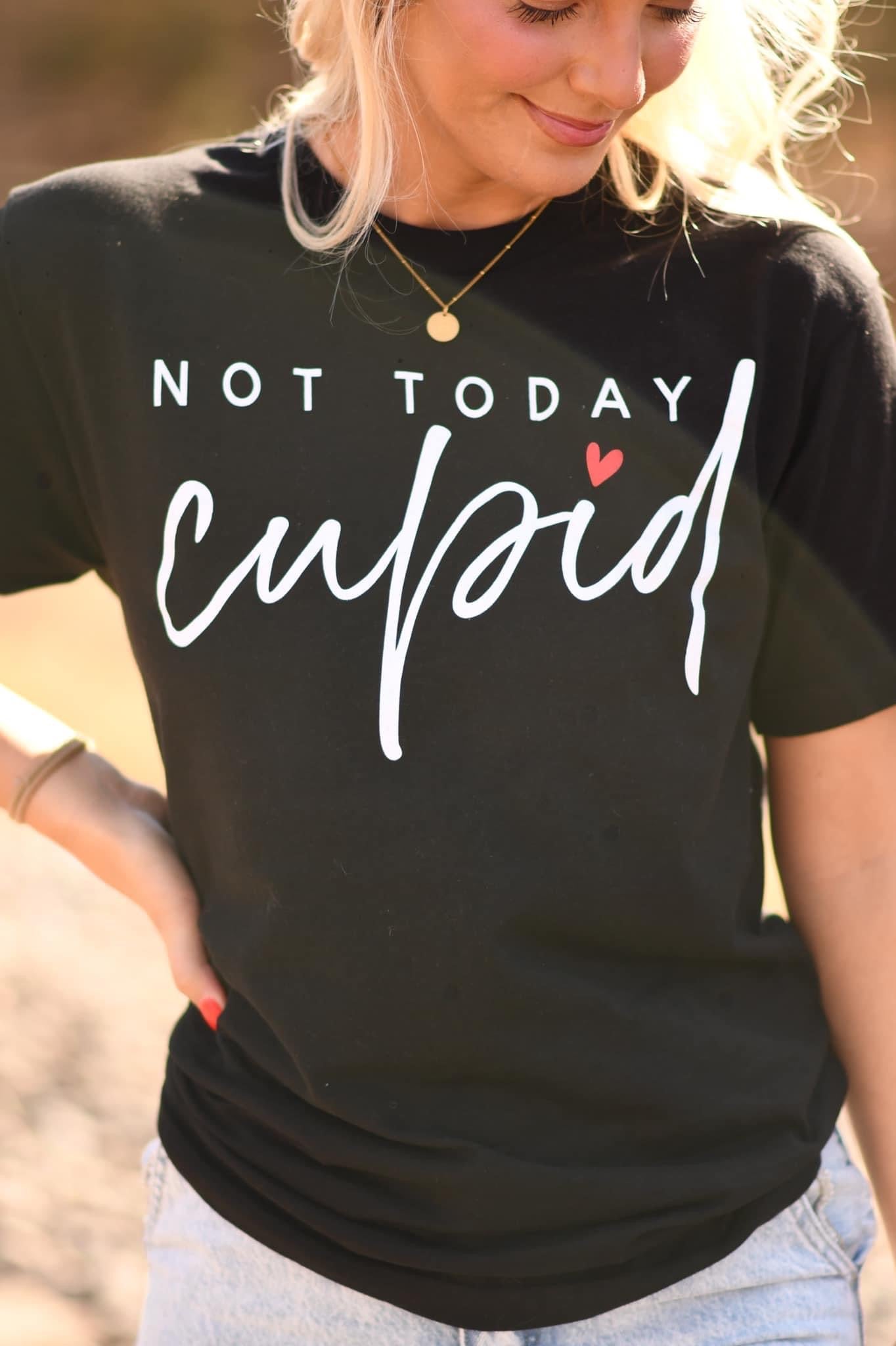 Not Today Cupid Tee