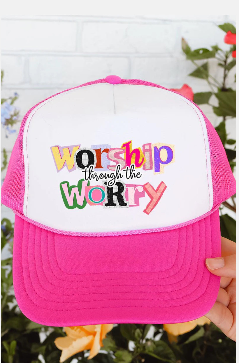 BOLD WORSHIP THROUGH THE WORRY NEON PINK WITH WHITE FOAM FRONT TRUCKER HAT
