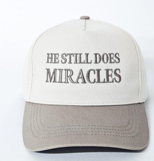 He Still Does Miracles Cap