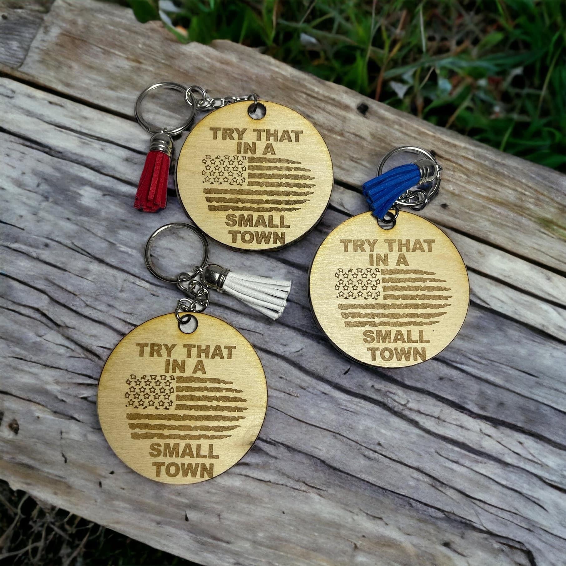 Tries Keychain Try that in a small town Keychain – Anchor Fusion Boutique