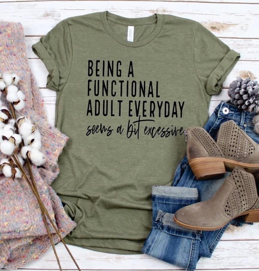 "Being a Functional Adult" Tee