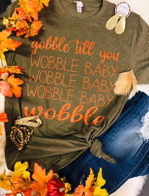 "Gobble til you Wobble Baby" Tee - Anchor Fusion Boutique