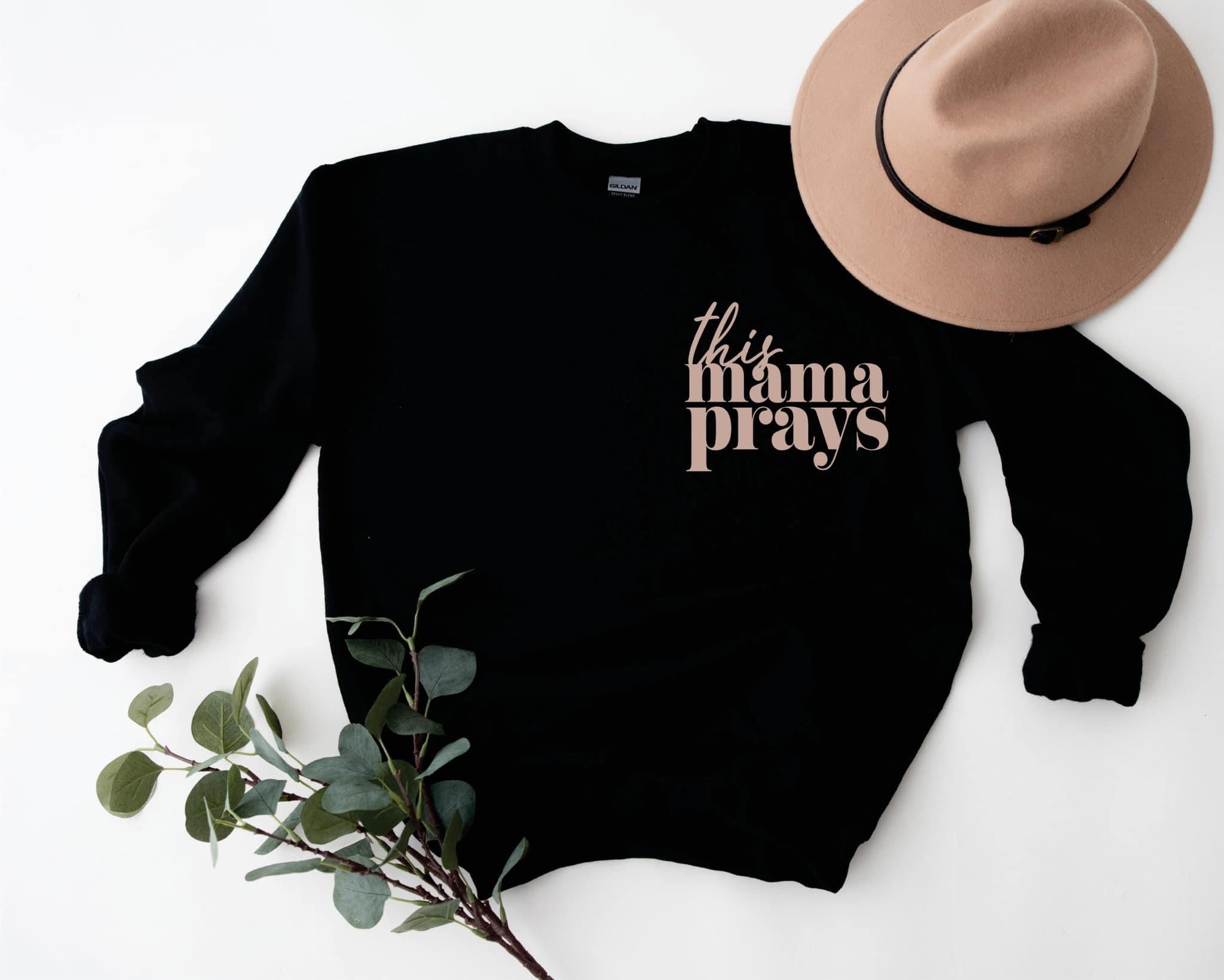 This Mama Prays Sweatshirt - Anchor Fusion Boutique